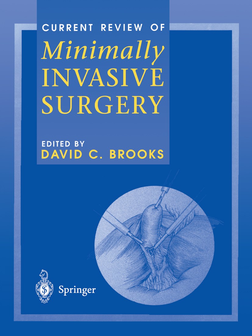 Titlebook: Current Review of Minimally Invasive Surgery; David C. Brooks (Associate Professor of Clinical S Book 1998Latest edition Springer-Verlag B Titlebook: Current Review of Minimally Invasive Surgery; David C. Brooks (Associate Professor of Clinical S Book 1998Latest edition Springer-Verlag B