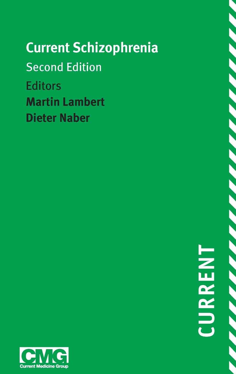 Titlebook: Current Schizophrenia; Second Edition Martin Lambert,Dieter Naber Book 20092nd edition Springer Healthcare Ltd. 2009 Clinical.Manual.Resour Titlebook: Current Schizophrenia; Second Edition Martin Lambert,Dieter Naber Book 20092nd edition Springer Healthcare Ltd. 2009 Clinical.Manual.Resour