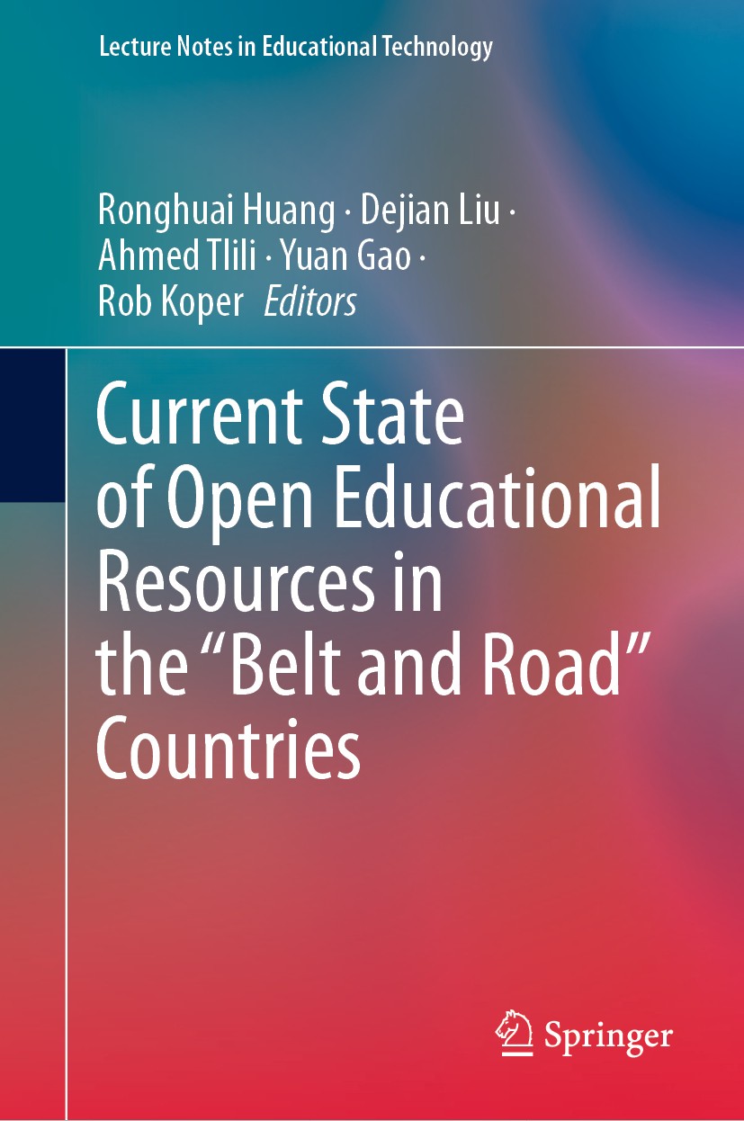 Titlebook: Current State of Open Educational Resources in the “Belt and Road” Countries; Ronghuai Huang,Dejian Liu,Rob Koper Book 2020 Springer Natur Titlebook: Current State of Open Educational Resources in the “Belt and Road” Countries; Ronghuai Huang,Dejian Liu,Rob Koper Book 2020 Springer Natur