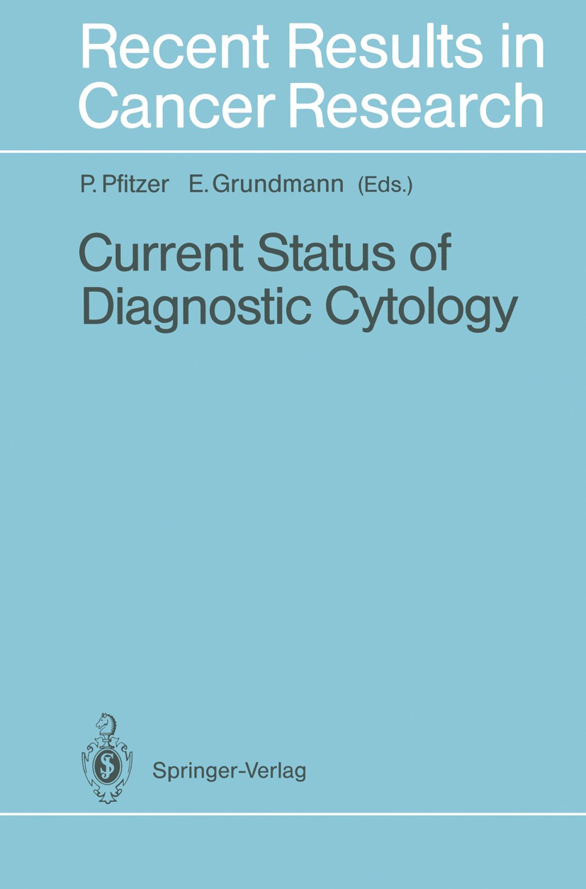 Titlebook: Current Status of Diagnostic Cytology; Peter Pfitzer,E. Grundmann Conference proceedings 1993 Springer-Verlag Berlin Heidelberg 1993 Ausbi Titlebook: Current Status of Diagnostic Cytology; Peter Pfitzer,E. Grundmann Conference proceedings 1993 Springer-Verlag Berlin Heidelberg 1993 Ausbi