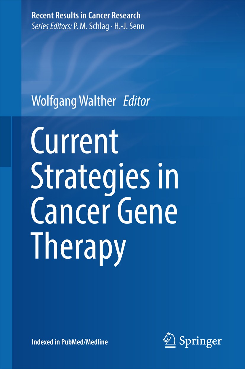 Titlebook: Current Strategies in Cancer Gene Therapy; Wolfgang Walther Book 2016 Springer International Publishing Switzerland 2016 Cancer.Clinical T Titlebook: Current Strategies in Cancer Gene Therapy; Wolfgang Walther Book 2016 Springer International Publishing Switzerland 2016 Cancer.Clinical T