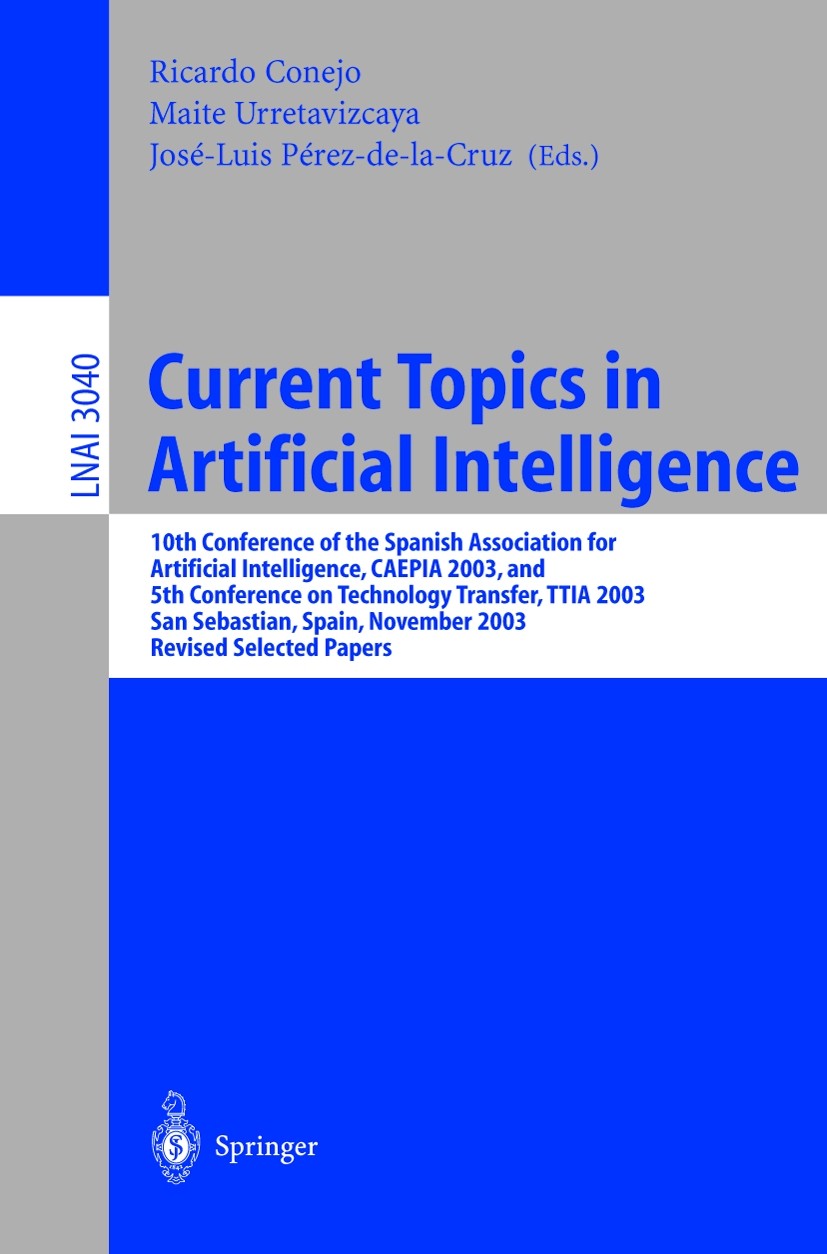 Titlebook: Current Topics in Artificial Intelligence; 10th Conference of t Ricardo Conejo,Maite Urretavizcaya,José-Luis Pérez Conference proceedings 2 Titlebook: Current Topics in Artificial Intelligence; 10th Conference of t Ricardo Conejo,Maite Urretavizcaya,José-Luis Pérez Conference proceedings 2