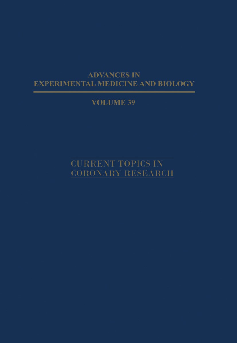 Titlebook: Current Topics in Coronary Research; Colin M. Bloor,Ray A. Olsson Book 1973 The Editor(s) (if applicable) and The Author(s), under exclusi Titlebook: Current Topics in Coronary Research; Colin M. Bloor,Ray A. Olsson Book 1973 The Editor(s) (if applicable) and The Author(s), under exclusi
