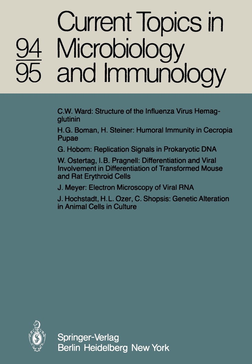 Titlebook: Current Topics in Microbiology and Immunology; W. Henle,P. H. Hofschneider,P. K. Vogt Book 1981 The Editor(s) (if applicable) and The Auth Titlebook: Current Topics in Microbiology and Immunology; W. Henle,P. H. Hofschneider,P. K. Vogt Book 1981 The Editor(s) (if applicable) and The Auth