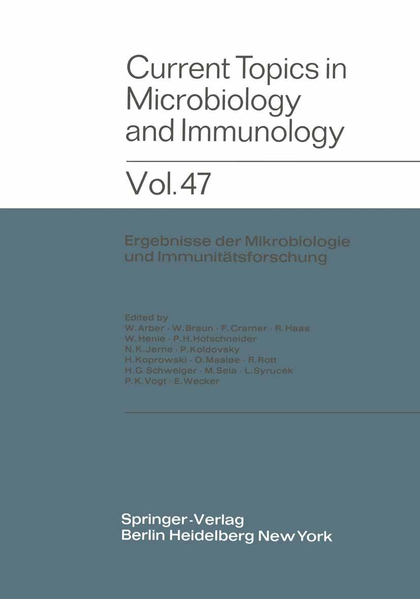 Titlebook: Current Topics in Microbiology and Immunology; W. Arber,W. Braun,E. Wecker Conference proceedings 1969 The Editor(s) (if applicable) and T Titlebook: Current Topics in Microbiology and Immunology; W. Arber,W. Braun,E. Wecker Conference proceedings 1969 The Editor(s) (if applicable) and T