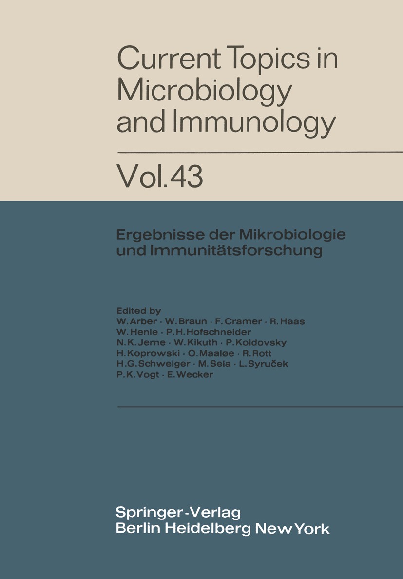 Titlebook: Current Topics in Microbiology and Immunology; Ergebnisse der Mikro W. Arber,W. Braun,E. Wecker Conference proceedings 1968 The Editor(s) ( Titlebook: Current Topics in Microbiology and Immunology; Ergebnisse der Mikro W. Arber,W. Braun,E. Wecker Conference proceedings 1968 The Editor(s) (