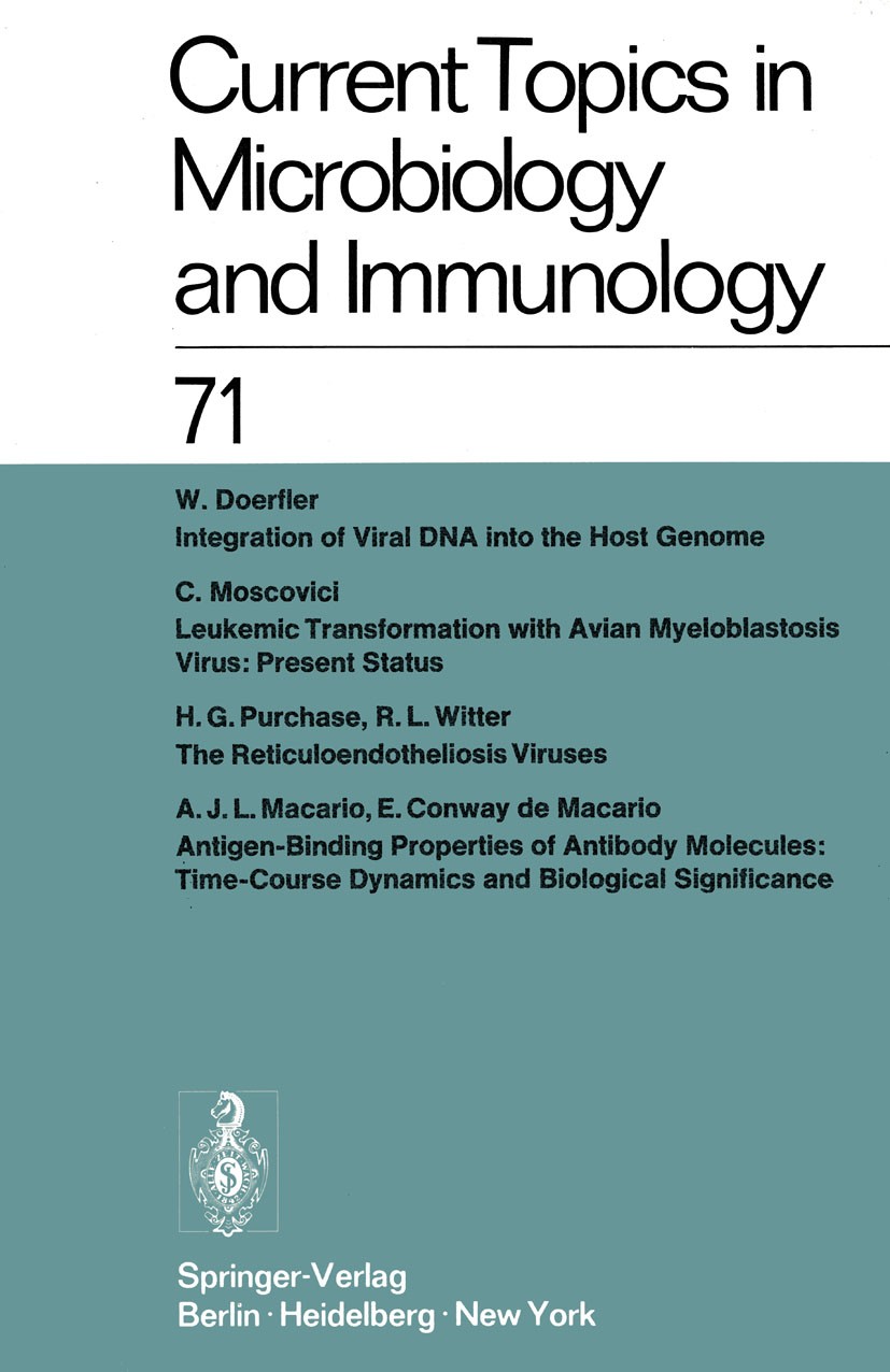 Titlebook: Current Topics in Microbiology and Immunology / Ergebnisse der Mikrobiologie und Immunitätsforschung; Volume 71 W. Arber,W. Henle,P. K. Vog Titlebook: Current Topics in Microbiology and Immunology / Ergebnisse der Mikrobiologie und Immunitätsforschung; Volume 71 W. Arber,W. Henle,P. K. Vog