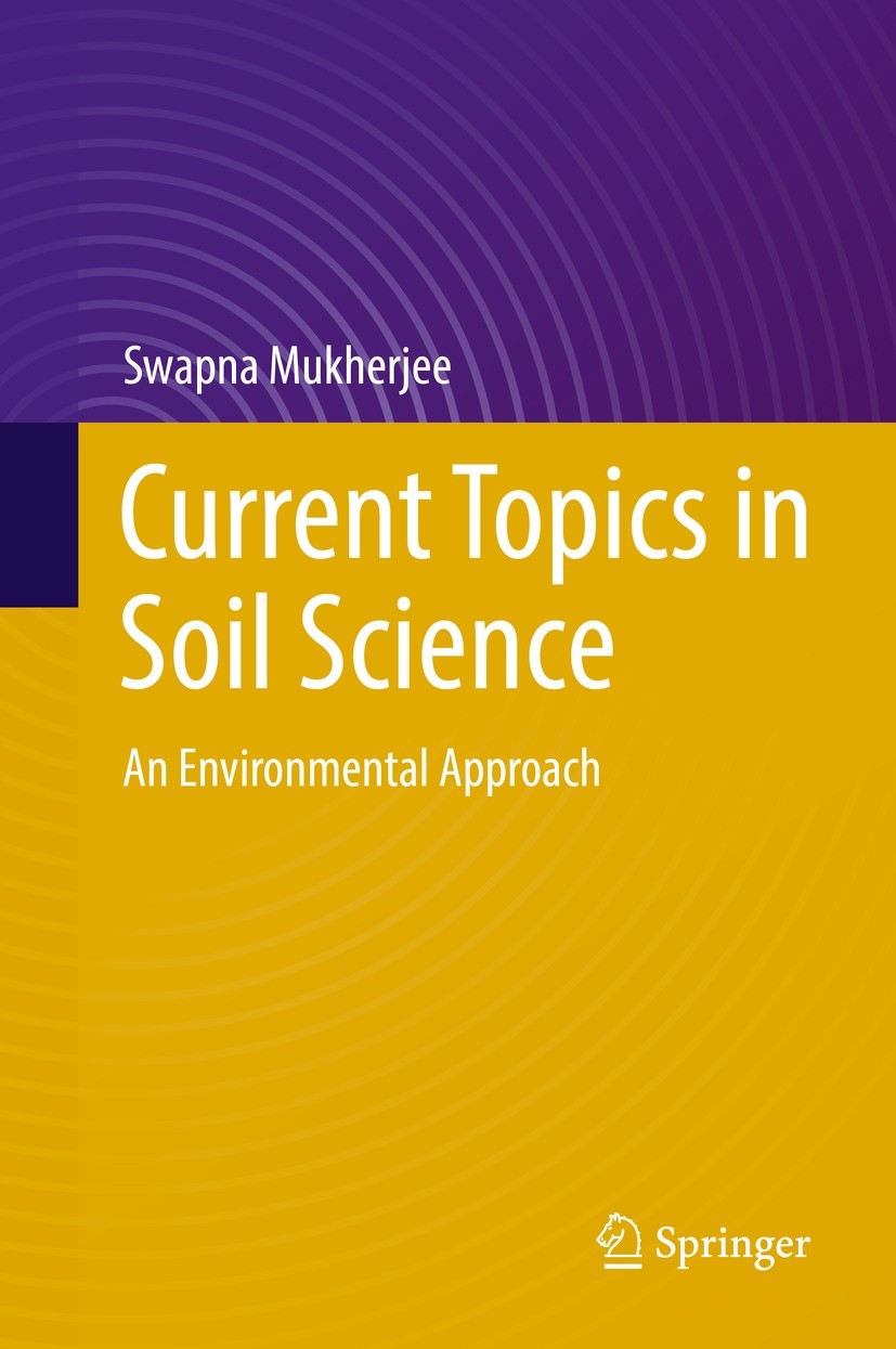 Titlebook: Current Topics in Soil Science; An Environmental App Swapna Mukherjee Book 2022 Capital Publishing Company, New Delhi, India 2022 soil scie Titlebook: Current Topics in Soil Science; An Environmental App Swapna Mukherjee Book 2022 Capital Publishing Company, New Delhi, India 2022 soil scie