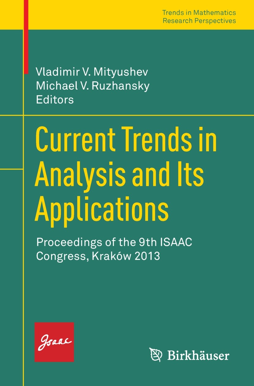 Titlebook: Current Trends in Analysis and Its Applications; Proceedings of the 9 Vladimir V. Mityushev,Michael V. Ruzhansky Conference proceedings 201 Titlebook: Current Trends in Analysis and Its Applications; Proceedings of the 9 Vladimir V. Mityushev,Michael V. Ruzhansky Conference proceedings 201
