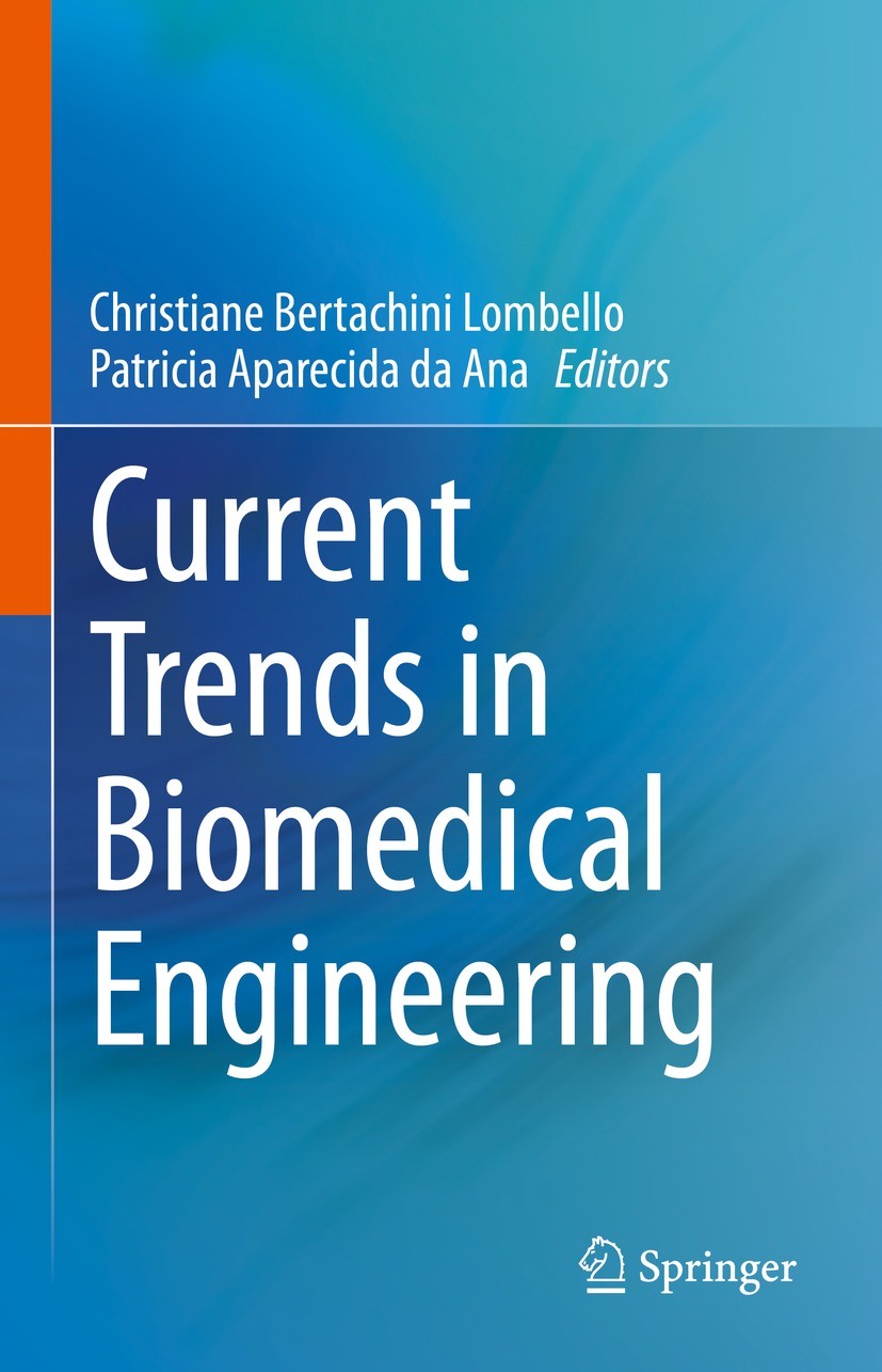 Titlebook: Current Trends in Biomedical Engineering; Christiane Bertachini Lombello,Patricia Aparecida Book 2023 The Editor(s) (if applicable) and T Titlebook: Current Trends in Biomedical Engineering; Christiane Bertachini Lombello,Patricia Aparecida Book 2023 The Editor(s) (if applicable) and T