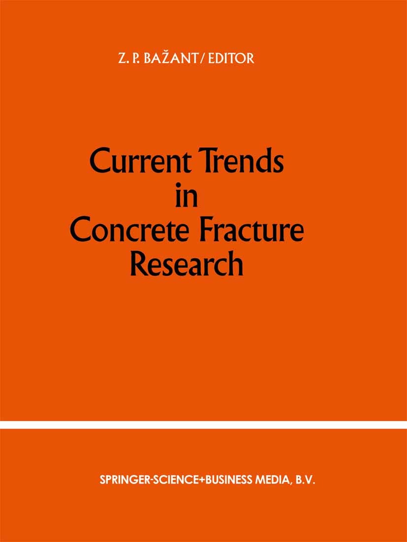 Titlebook: Current Trends in Concrete Fracture Research; Z. P. Bažant Book 1991 Springer Science+Business Media Dordrecht 1991 concrete.damage.fractu Titlebook: Current Trends in Concrete Fracture Research; Z. P. Bažant Book 1991 Springer Science+Business Media Dordrecht 1991 concrete.damage.fractu