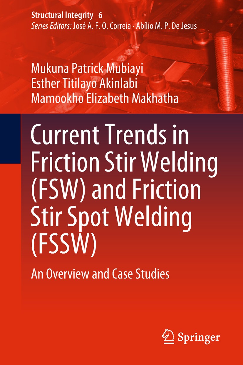 Titlebook: Current Trends in Friction Stir Welding (FSW) and Friction Stir Spot Welding (FSSW); An Overview and Case Mukuna Patrick Mubiayi,Esther Tit Titlebook: Current Trends in Friction Stir Welding (FSW) and Friction Stir Spot Welding (FSSW); An Overview and Case Mukuna Patrick Mubiayi,Esther Tit