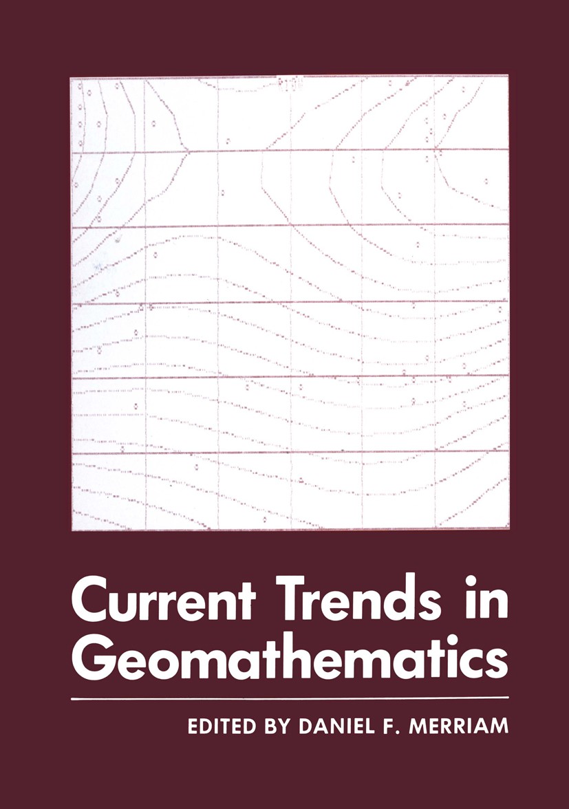 Titlebook: Current Trends in Geomathematics; Daniel F. Merriam (Endowment Association Professor Book 1988 Springer Science+Business Media New York 19 Titlebook: Current Trends in Geomathematics; Daniel F. Merriam (Endowment Association Professor Book 1988 Springer Science+Business Media New York 19