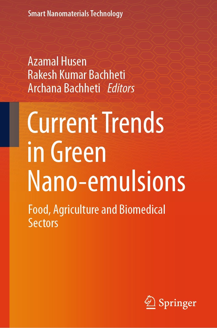 Titlebook: Current Trends in Green Nano-emulsions; Food, Agriculture an Azamal Husen,Rakesh Kumar Bachheti,Archana Bachhet Book 2023 The Editor(s) (if Titlebook: Current Trends in Green Nano-emulsions; Food, Agriculture an Azamal Husen,Rakesh Kumar Bachheti,Archana Bachhet Book 2023 The Editor(s) (if