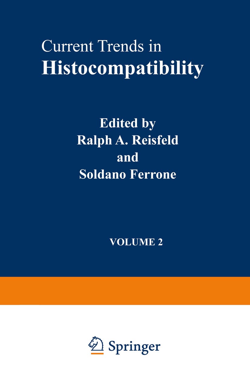 Titlebook: Current Trends in Histocompatibility; Volume 2 Biological Ralph A. Reisfeld,Soldano Ferrone Book 1981 Springer Science+Business Media New Titlebook: Current Trends in Histocompatibility; Volume 2 Biological Ralph A. Reisfeld,Soldano Ferrone Book 1981 Springer Science+Business Media New