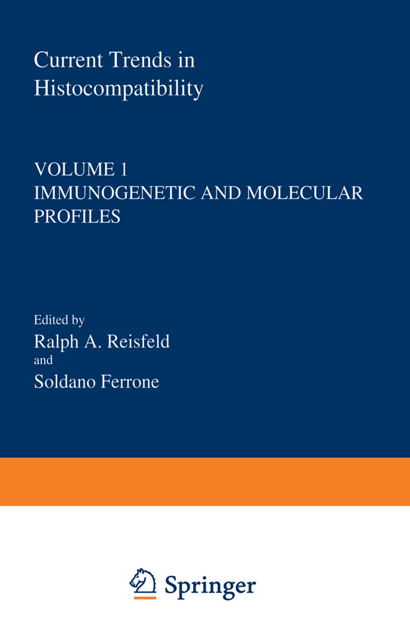 Titlebook: Current Trends in Histocompatibility; Volume 1 Immunogenet Ralph A. Reisfeld,Soldano Ferrone Book 1981 Springer Science+Business Media New Titlebook: Current Trends in Histocompatibility; Volume 1 Immunogenet Ralph A. Reisfeld,Soldano Ferrone Book 1981 Springer Science+Business Media New