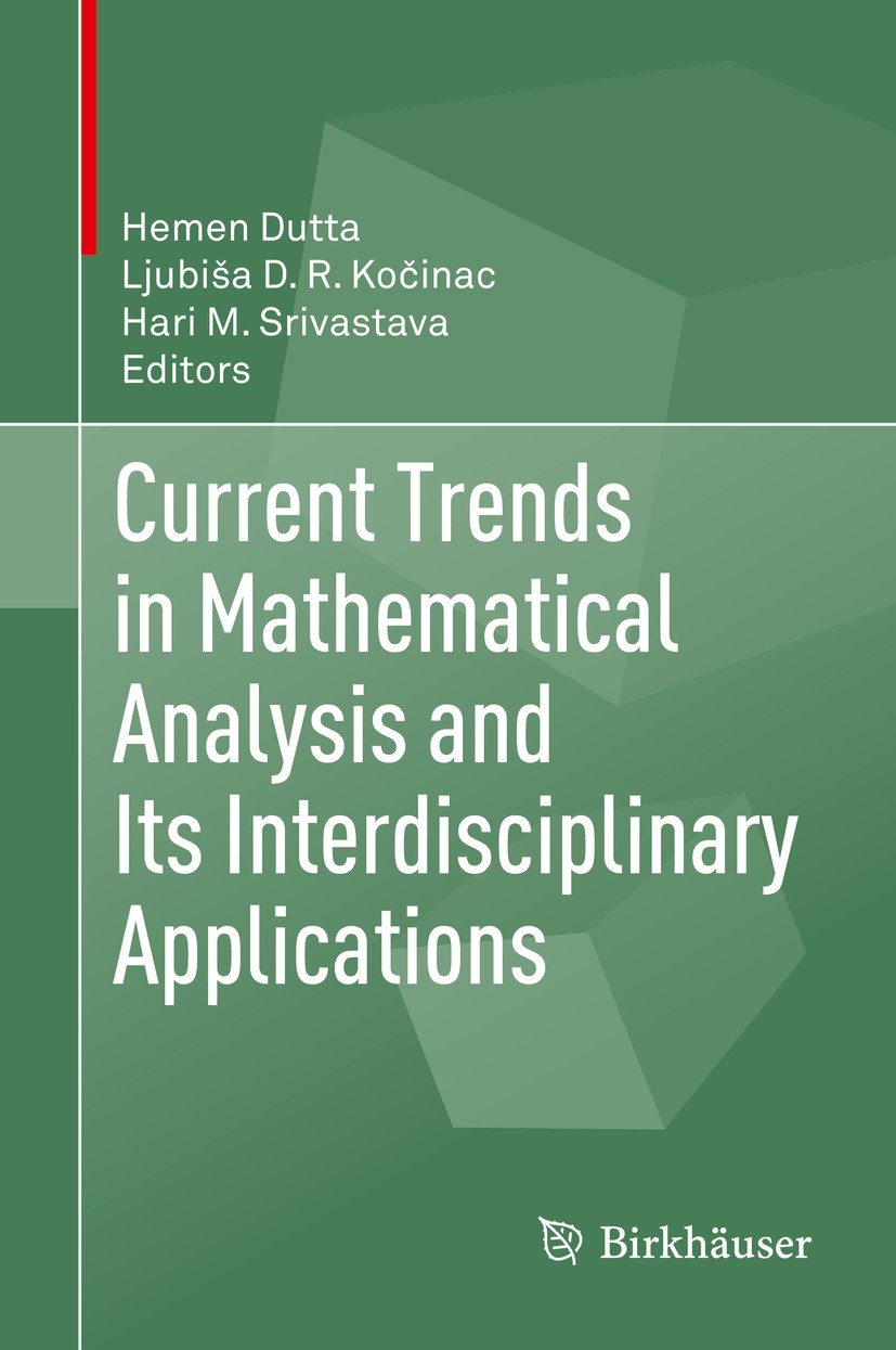 Titlebook: Current Trends in Mathematical Analysis and Its Interdisciplinary Applications; Hemen Dutta,Ljubiša D. R. Kočinac,Hari M. Srivasta Book 20 Titlebook: Current Trends in Mathematical Analysis and Its Interdisciplinary Applications; Hemen Dutta,Ljubiša D. R. Kočinac,Hari M. Srivasta Book 20