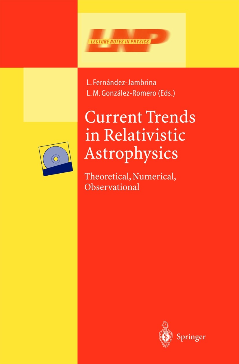 Titlebook: Current Trends in Relativistic Astrophysics; Theoretical, Numeric Leonardo Fernández-Jambrina,Luis Manuel González-R Book 2003 Springer-Ver Titlebook: Current Trends in Relativistic Astrophysics; Theoretical, Numeric Leonardo Fernández-Jambrina,Luis Manuel González-R Book 2003 Springer-Ver