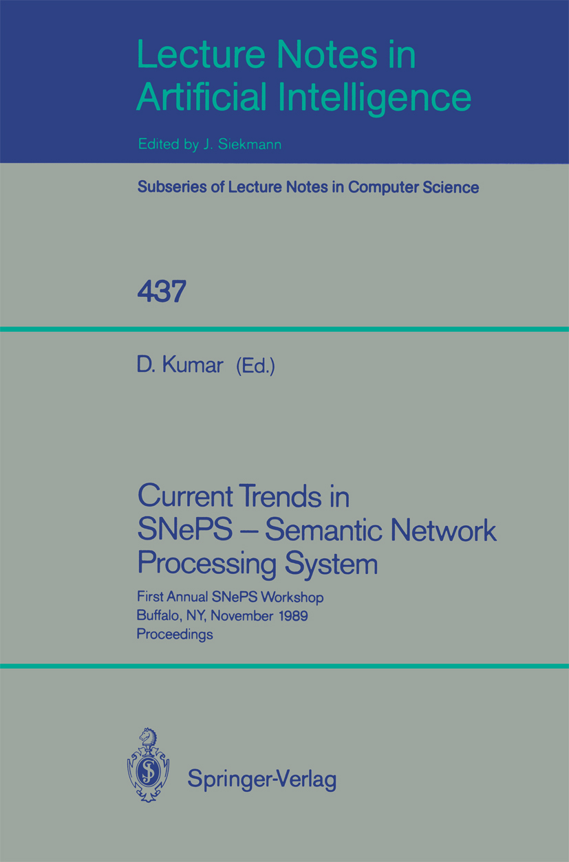 Titlebook: Current Trends in SNePS - Semantic Network Processing System; First Annual SNePS W D. Kumar Conference proceedings 1990 Springer-Verlag Ber Titlebook: Current Trends in SNePS - Semantic Network Processing System; First Annual SNePS W D. Kumar Conference proceedings 1990 Springer-Verlag Ber