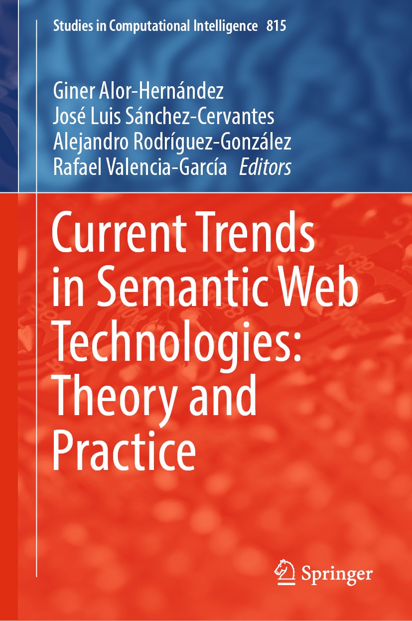 Titlebook: Current Trends in Semantic Web Technologies: Theory and Practice; Giner Alor-Hernández,José Luis Sánchez-Cervantes,R Book 2019 Springer Na Titlebook: Current Trends in Semantic Web Technologies: Theory and Practice; Giner Alor-Hernández,José Luis Sánchez-Cervantes,R Book 2019 Springer Na