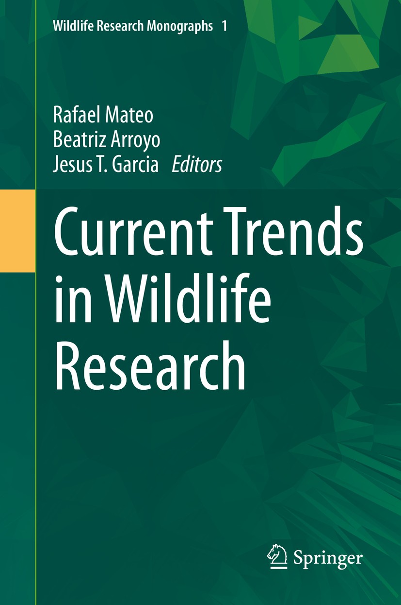 Titlebook: Current Trends in Wildlife Research; Rafael Mateo,Beatriz Arroyo,Jesus T. Garcia Book 2016 Springer International Publishing Switzerland 2 Titlebook: Current Trends in Wildlife Research; Rafael Mateo,Beatriz Arroyo,Jesus T. Garcia Book 2016 Springer International Publishing Switzerland 2