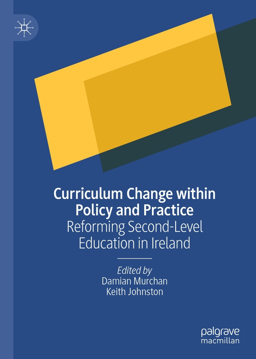 Titlebook: Curriculum Change within Policy and Practice; Reforming Second-Lev Damian Murchan,Keith Johnston Book 2021 The Editor(s) (if applicable) an Titlebook: Curriculum Change within Policy and Practice; Reforming Second-Lev Damian Murchan,Keith Johnston Book 2021 The Editor(s) (if applicable) an