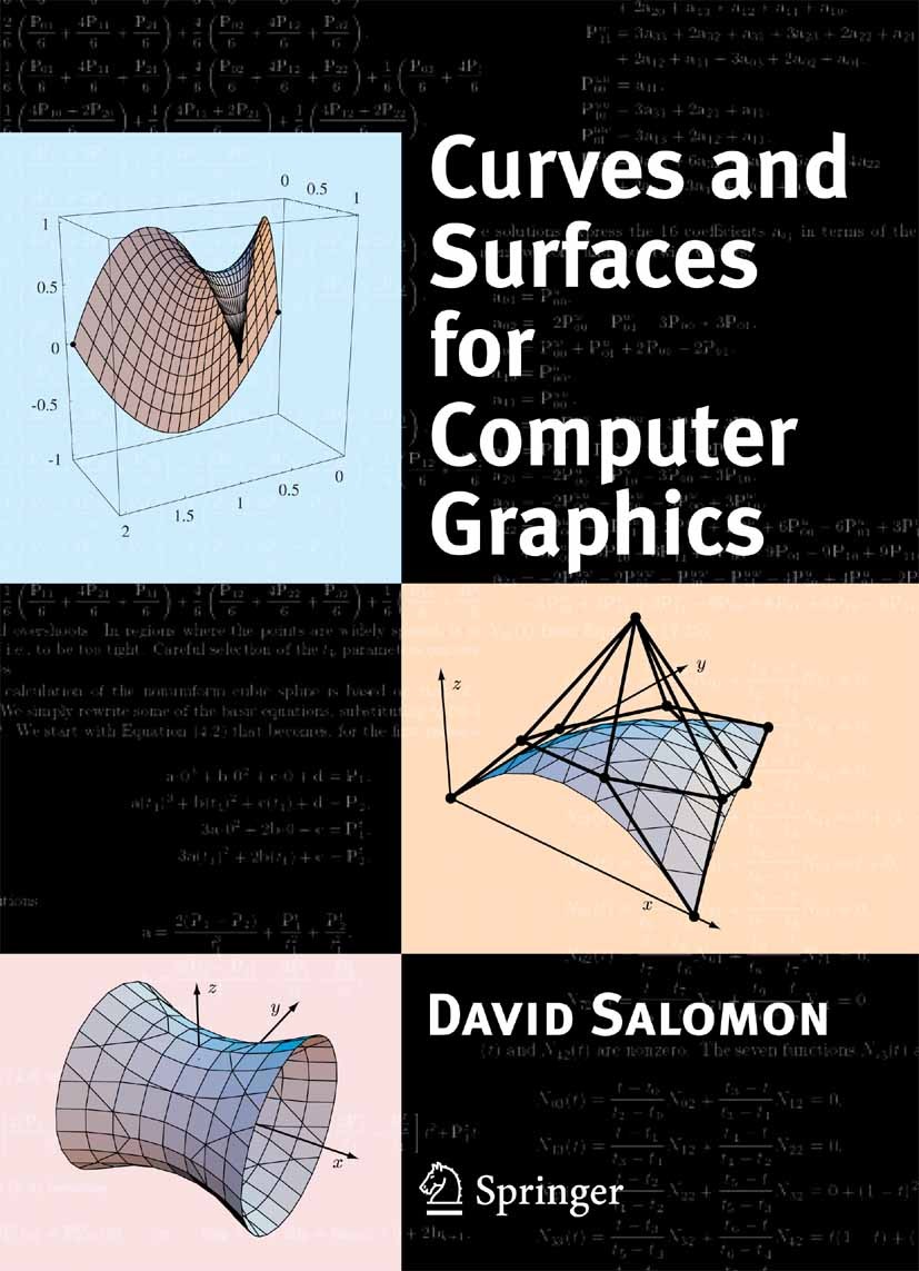 Titlebook: Curves and Surfaces for Computer Graphics; David Salomon Textbook 2006 Springer-Verlag New York 2006 Animation.Interpolation.Mathematica.a Titlebook: Curves and Surfaces for Computer Graphics; David Salomon Textbook 2006 Springer-Verlag New York 2006 Animation.Interpolation.Mathematica.a