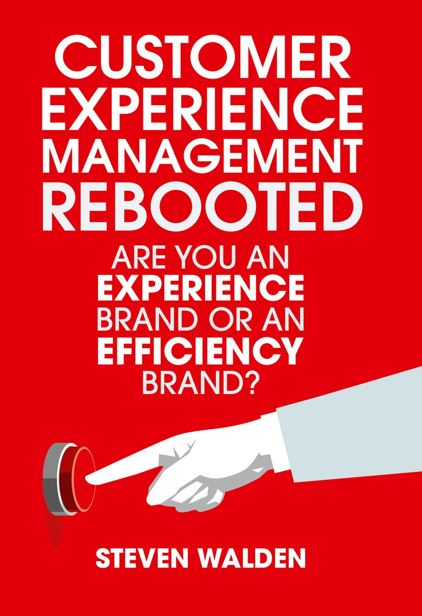 Titlebook: Customer Experience Management Rebooted; Are you an Experienc Steven Walden Book 2017 The Editor(s) (if applicable) and The Author(s) 2017 Titlebook: Customer Experience Management Rebooted; Are you an Experienc Steven Walden Book 2017 The Editor(s) (if applicable) and The Author(s) 2017