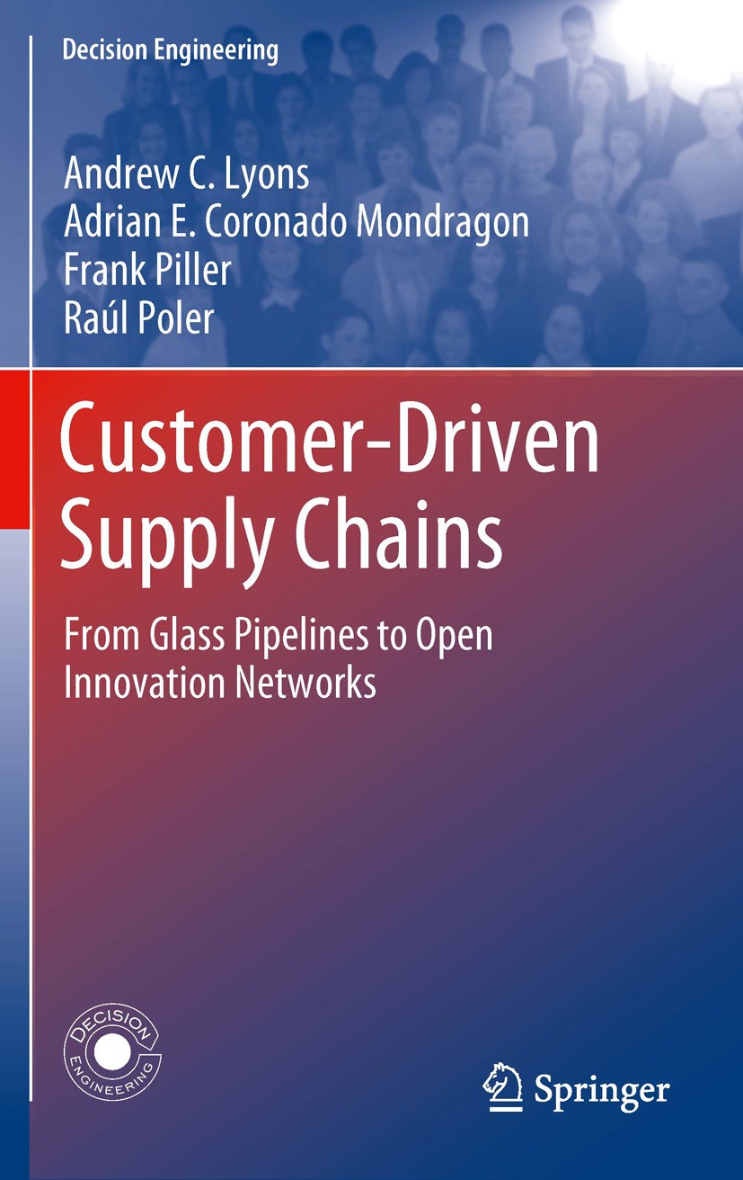 Titlebook: Customer-Driven Supply Chains; From Glass Pipelines Andrew C. Lyons,Adrian E. Coronado Mondragon,Raúl Book 2012 Springer-Verlag London Lim Titlebook: Customer-Driven Supply Chains; From Glass Pipelines Andrew C. Lyons,Adrian E. Coronado Mondragon,Raúl Book 2012 Springer-Verlag London Lim