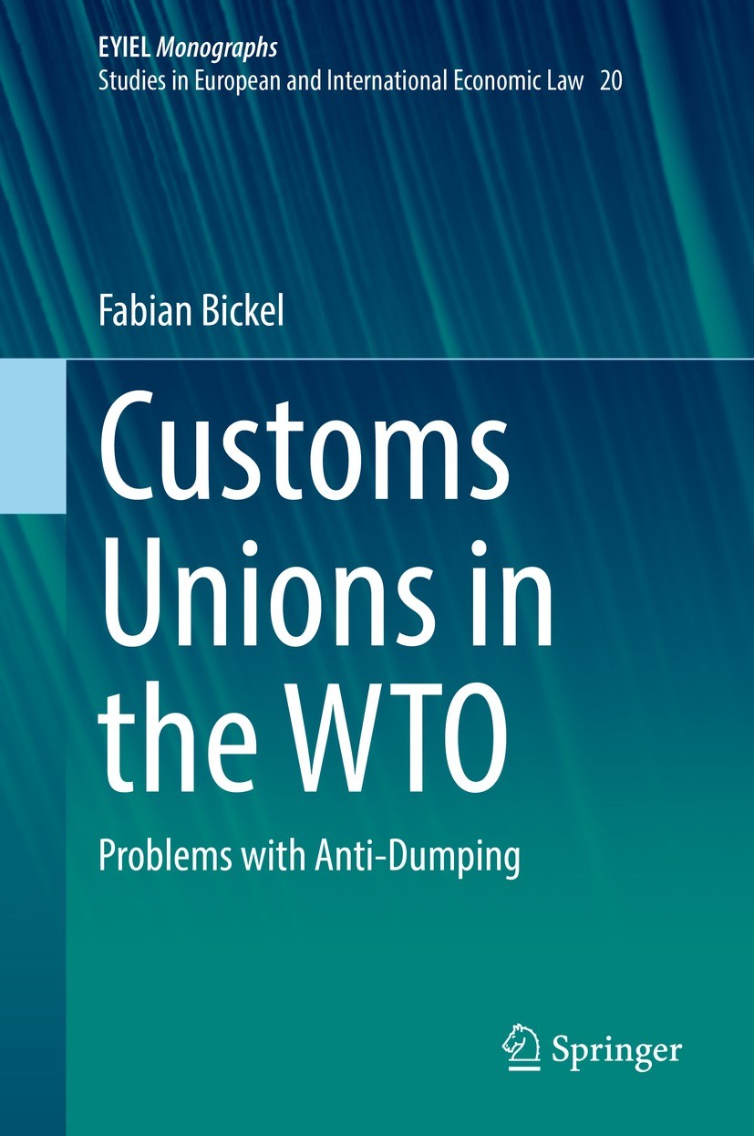 Titlebook: Customs Unions in the WTO; Problems with Anti-D Fabian Bickel Book 2021 The Editor(s) (if applicable) and The Author(s), under exclusive li Titlebook: Customs Unions in the WTO; Problems with Anti-D Fabian Bickel Book 2021 The Editor(s) (if applicable) and The Author(s), under exclusive li