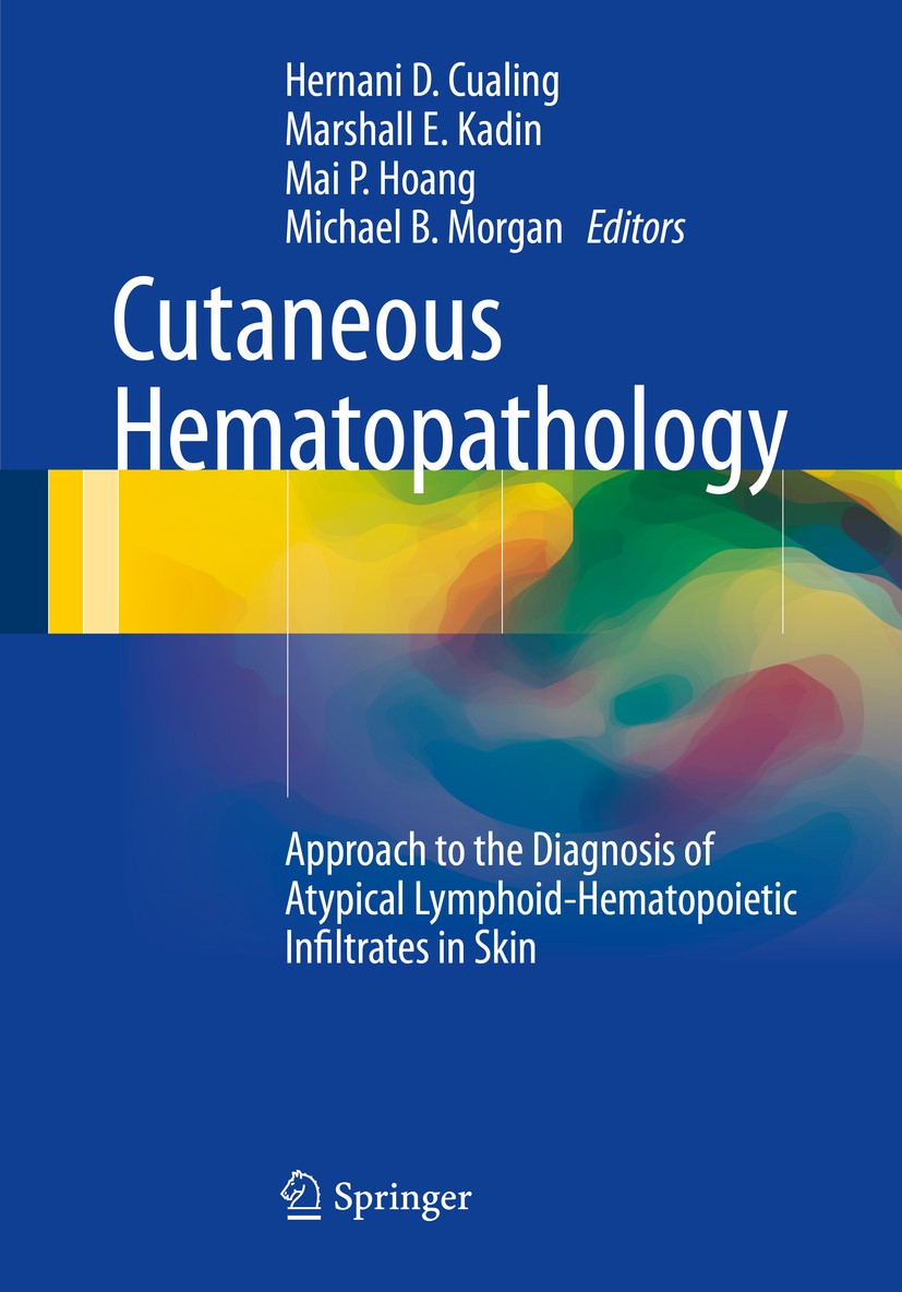 Titlebook: Cutaneous Hematopathology; Approach to the Diag Hernani D. Cualing,Marshall E. Kadin,Michael B. Mo Book 2014 Springer Science+Business Medi Titlebook: Cutaneous Hematopathology; Approach to the Diag Hernani D. Cualing,Marshall E. Kadin,Michael B. Mo Book 2014 Springer Science+Business Medi
