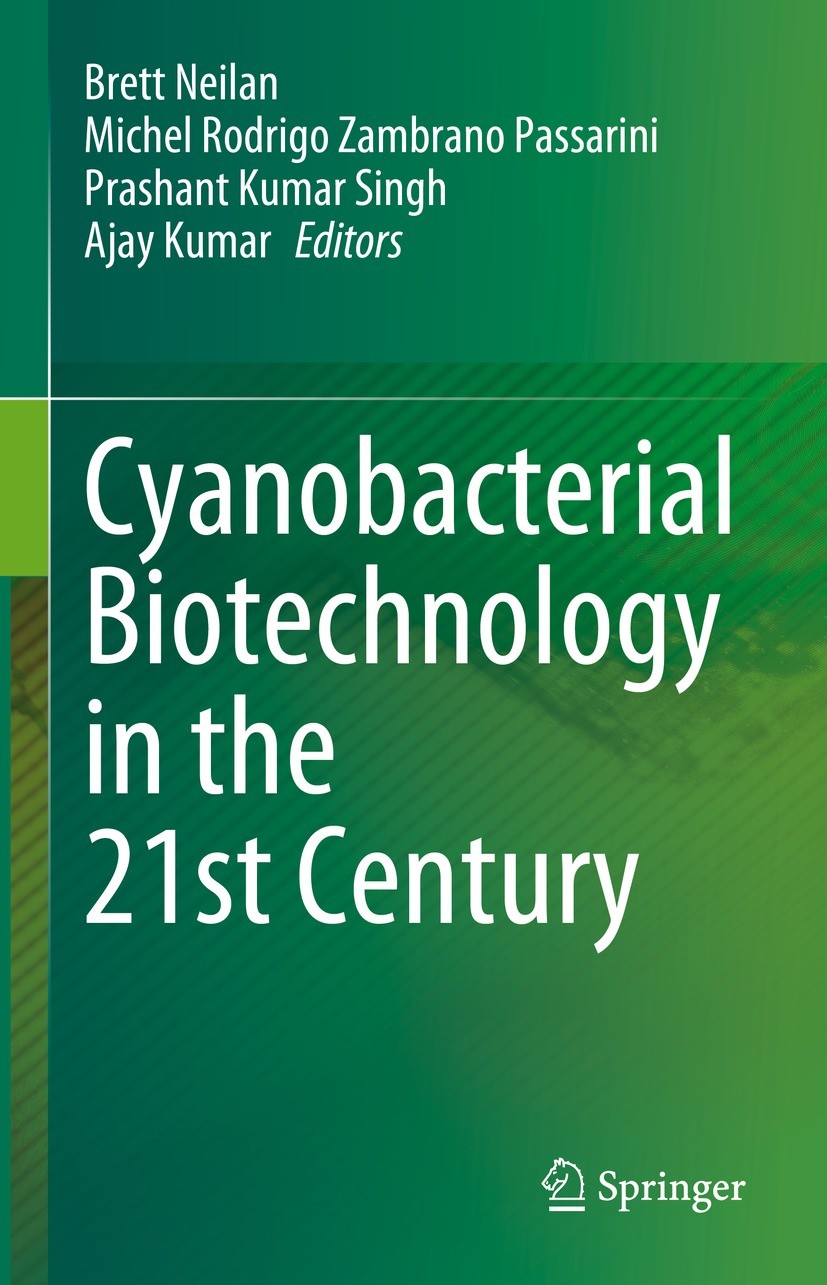 Titlebook: Cyanobacterial Biotechnology in the 21st Century; Brett Neilan,Michel Rodrigo Zambrano Passarini,Aja Book 2023 The Editor(s) (if applicabl Titlebook: Cyanobacterial Biotechnology in the 21st Century; Brett Neilan,Michel Rodrigo Zambrano Passarini,Aja Book 2023 The Editor(s) (if applicabl