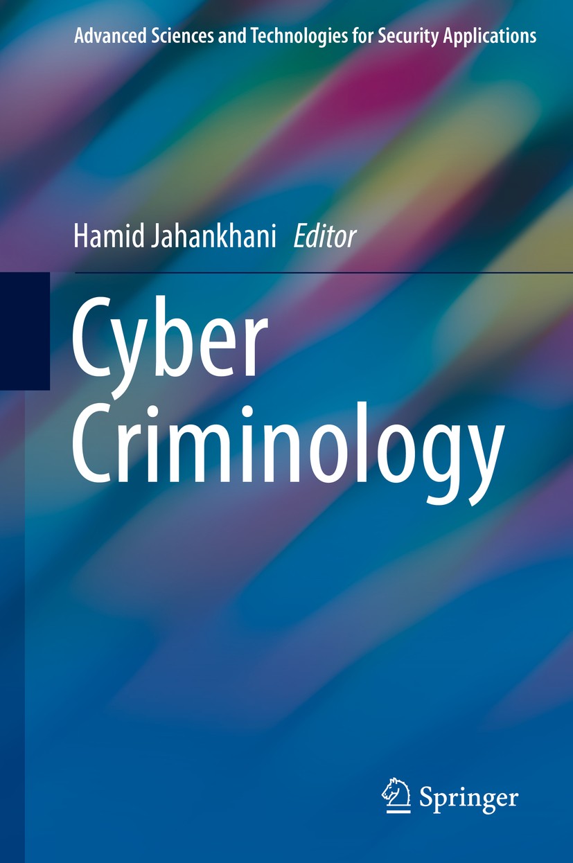 Titlebook: Cyber Criminology; Hamid Jahankhani Book 2018 Springer Nature Switzerland AG 2018 cyber profiling.big data.crime detection.criminal data m Titlebook: Cyber Criminology; Hamid Jahankhani Book 2018 Springer Nature Switzerland AG 2018 cyber profiling.big data.crime detection.criminal data m