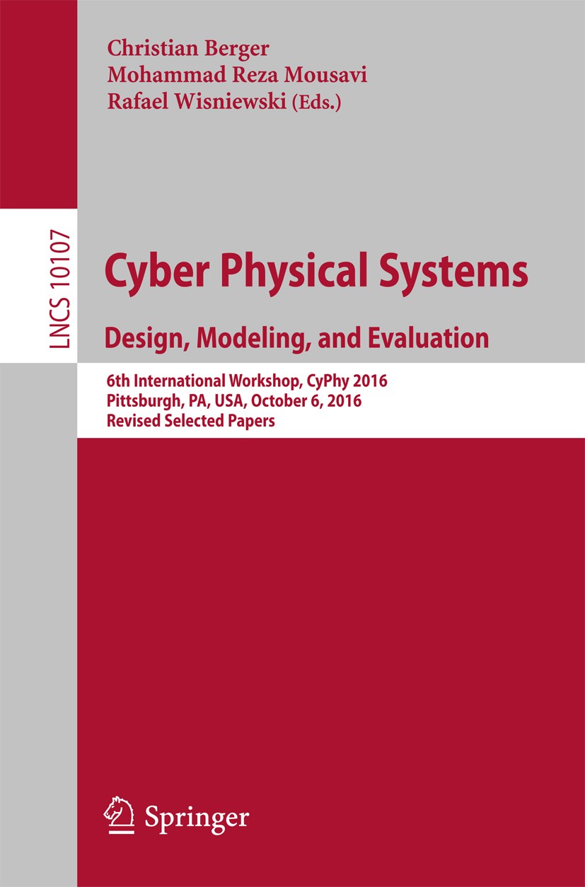Titlebook: Cyber Physical Systems. Design, Modeling, and Evaluation; 6th International Wo Christian Berger,Mohammad Reza Mousavi,Rafael Wisn Conferenc Titlebook: Cyber Physical Systems. Design, Modeling, and Evaluation; 6th International Wo Christian Berger,Mohammad Reza Mousavi,Rafael Wisn Conferenc