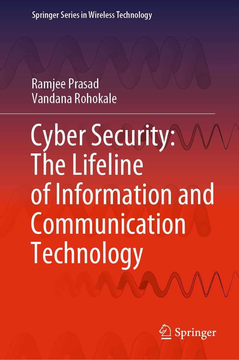 Titlebook: Cyber Security: The Lifeline of Information and Communication Technology; Ramjee Prasad,Vandana Rohokale Book 2020 The Editor(s) (if appli Titlebook: Cyber Security: The Lifeline of Information and Communication Technology; Ramjee Prasad,Vandana Rohokale Book 2020 The Editor(s) (if appli