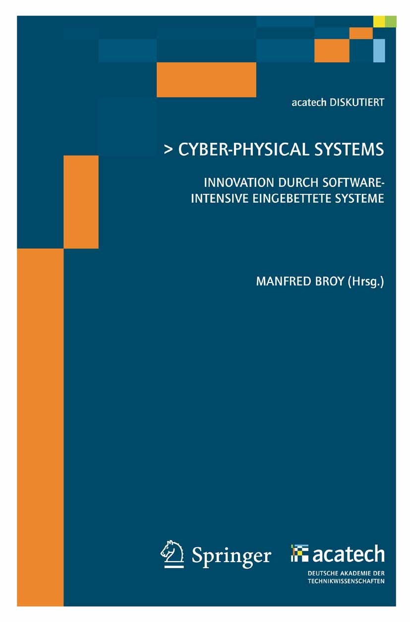 Titlebook: Cyber-Physical Systems; Innovation durch sof Manfred Broy Conference proceedings 2010 Springer-Verlag Berlin Heidelberg 2010 Cyber-Physical Titlebook: Cyber-Physical Systems; Innovation durch sof Manfred Broy Conference proceedings 2010 Springer-Verlag Berlin Heidelberg 2010 Cyber-Physical