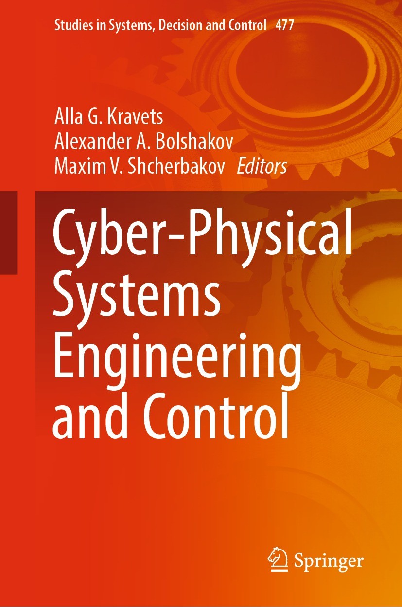 Titlebook: Cyber-Physical Systems Engineering and Control; Alla G. Kravets,Alexander A. Bolshakov,Maxim V. Sh Book 2023 The Editor(s) (if applicable) Titlebook: Cyber-Physical Systems Engineering and Control; Alla G. Kravets,Alexander A. Bolshakov,Maxim V. Sh Book 2023 The Editor(s) (if applicable)