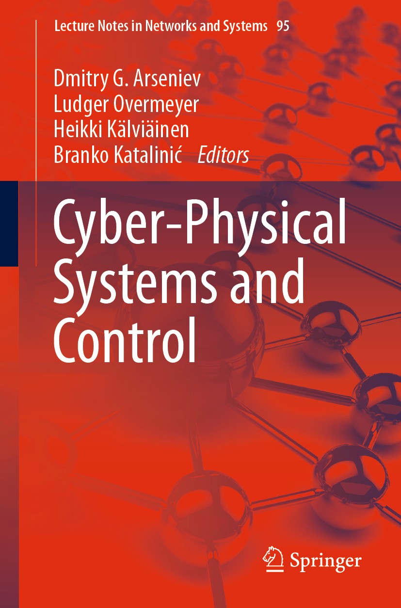 Titlebook: Cyber-Physical Systems and Control; Dmitry G. Arseniev,Ludger Overmeyer,Branko Katalin Conference proceedings 2020 Springer Nature Switzer Titlebook: Cyber-Physical Systems and Control; Dmitry G. Arseniev,Ludger Overmeyer,Branko Katalin Conference proceedings 2020 Springer Nature Switzer