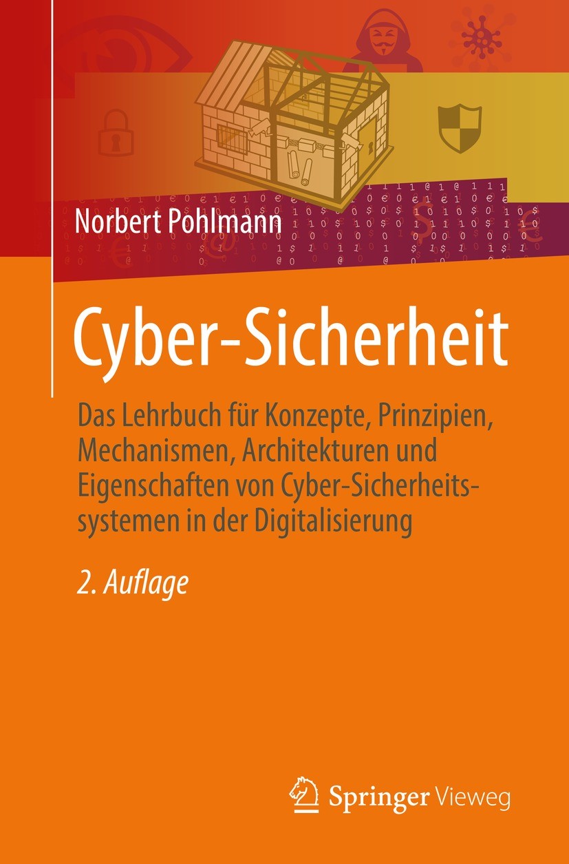 Titlebook: Cyber-Sicherheit; Das Lehrbuch für Kon Norbert Pohlmann Textbook 2022Latest edition Springer Fachmedien Wiesbaden GmbH, ein Teil von Spring Titlebook: Cyber-Sicherheit; Das Lehrbuch für Kon Norbert Pohlmann Textbook 2022Latest edition Springer Fachmedien Wiesbaden GmbH, ein Teil von Spring