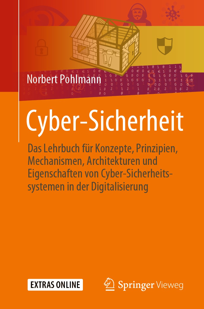 Titlebook: Cyber-Sicherheit; Das Lehrbuch für Kon Norbert Pohlmann Textbook 20191st edition Springer Fachmedien Wiesbaden GmbH, ein Teil von Springer Titlebook: Cyber-Sicherheit; Das Lehrbuch für Kon Norbert Pohlmann Textbook 20191st edition Springer Fachmedien Wiesbaden GmbH, ein Teil von Springer