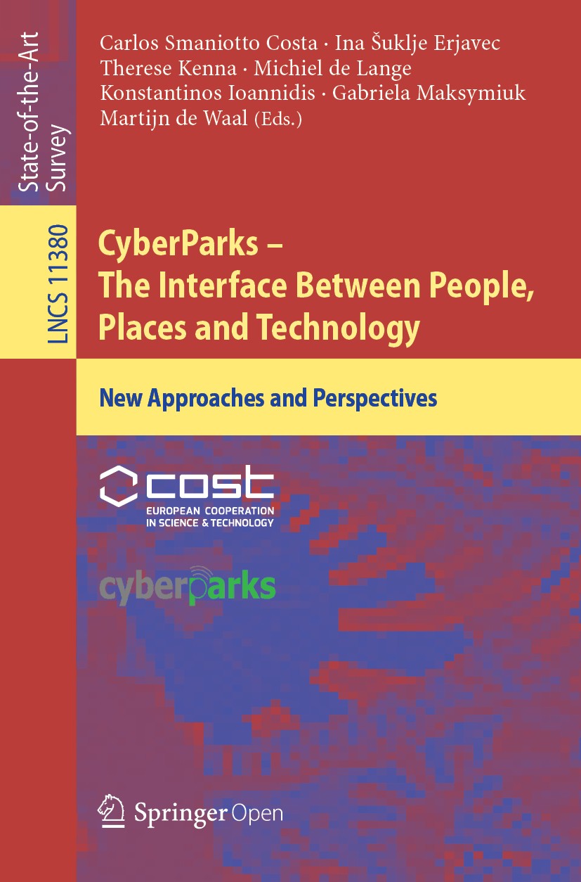 Titlebook: CyberParks – The Interface Between People, Places and Technology; New Approaches and P Carlos Smaniotto Costa,Ina Šuklje Erjavec,Martijn B Titlebook: CyberParks – The Interface Between People, Places and Technology; New Approaches and P Carlos Smaniotto Costa,Ina Šuklje Erjavec,Martijn B