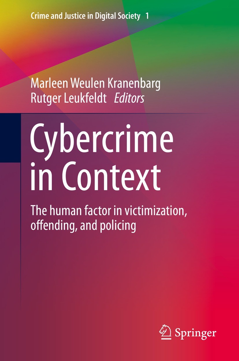 Titlebook: Cybercrime in Context; The human factor in Marleen Weulen Kranenbarg,Rutger Leukfeldt Book 2021 The Editor(s) (if applicable) and The Auth Titlebook: Cybercrime in Context; The human factor in Marleen Weulen Kranenbarg,Rutger Leukfeldt Book 2021 The Editor(s) (if applicable) and The Auth