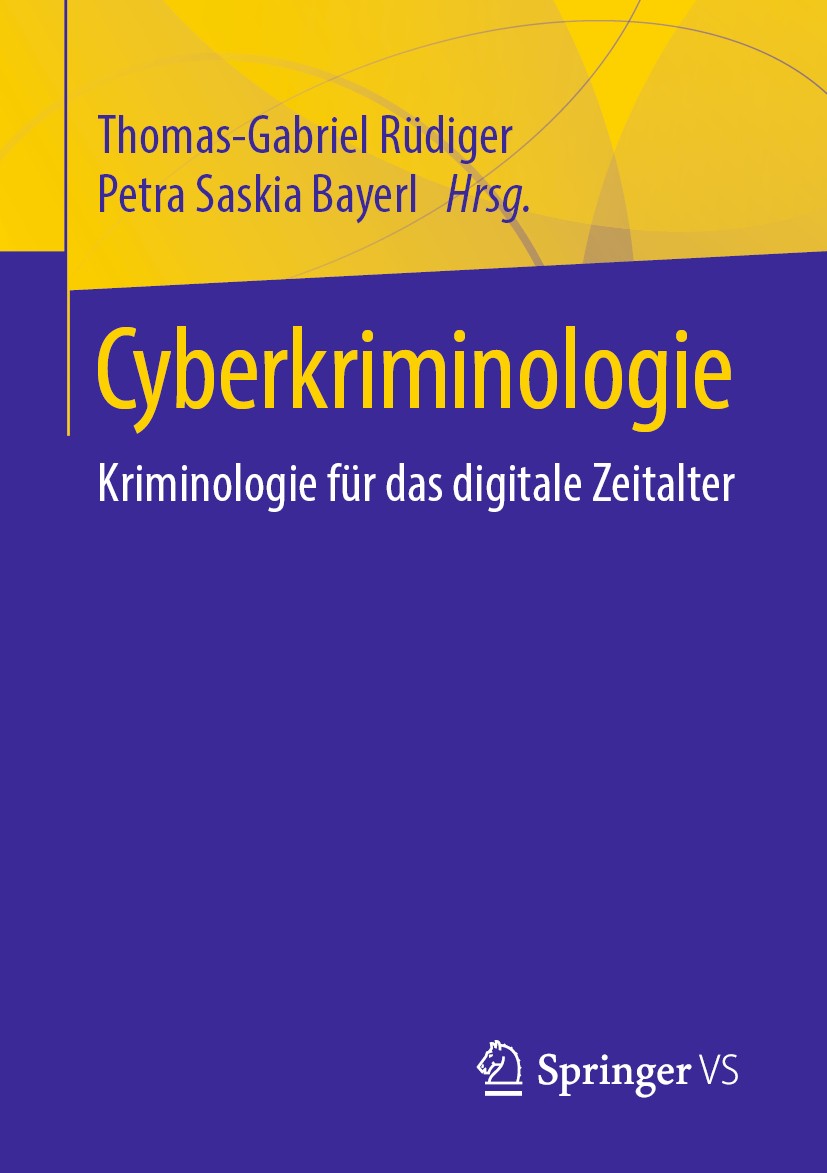 Titlebook: Cyberkriminologie; Kriminologie für das Thomas-Gabriel Rüdiger,Petra Saskia Bayerl Book 2020 Springer Fachmedien Wiesbaden GmbH, ein Teil v Titlebook: Cyberkriminologie; Kriminologie für das Thomas-Gabriel Rüdiger,Petra Saskia Bayerl Book 2020 Springer Fachmedien Wiesbaden GmbH, ein Teil v