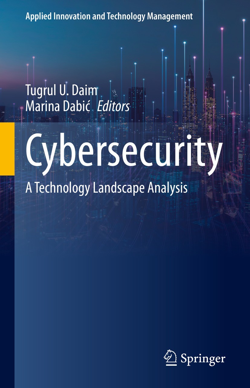 Titlebook: Cybersecurity; A Technology Landsca Tugrul U Daim,Marina Dabić Book 2023 The Editor(s) (if applicable) and The Author(s), under exclusive l Titlebook: Cybersecurity; A Technology Landsca Tugrul U Daim,Marina Dabić Book 2023 The Editor(s) (if applicable) and The Author(s), under exclusive l