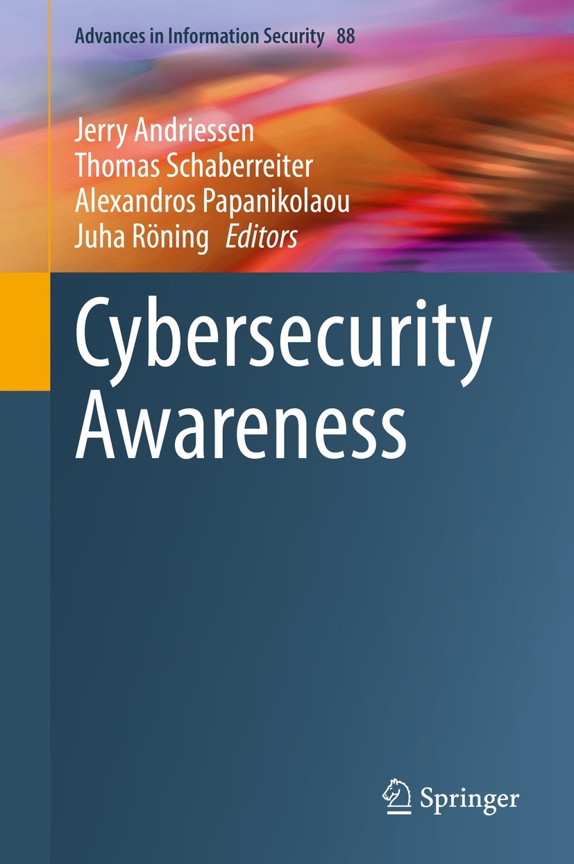 Titlebook: Cybersecurity Awareness; Jerry Andriessen,Thomas Schaberreiter,Juha Röning Book 2022 The Editor(s) (if applicable) and The Author(s), unde Titlebook: Cybersecurity Awareness; Jerry Andriessen,Thomas Schaberreiter,Juha Röning Book 2022 The Editor(s) (if applicable) and The Author(s), unde