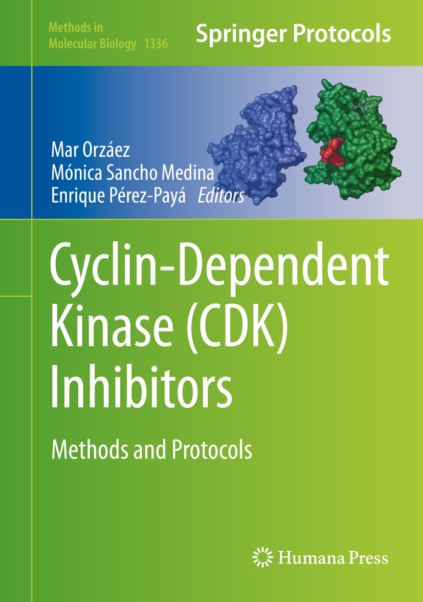 Titlebook: Cyclin-Dependent Kinase (CDK) Inhibitors; Methods and Protocol Mar Orzáez,Mónica Sancho Medina,Enrique Pérez-Payá Book 2016 Springer Scienc Titlebook: Cyclin-Dependent Kinase (CDK) Inhibitors; Methods and Protocol Mar Orzáez,Mónica Sancho Medina,Enrique Pérez-Payá Book 2016 Springer Scienc