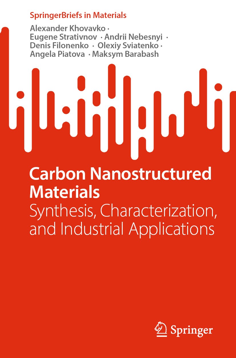 Titlebook: Carbon Nanostructured Materials; Synthesis, Character Alexander Khovavko,Eugene Strativnov,Maksym Baraba Book 2024 The Editor(s) (if applic Titlebook: Carbon Nanostructured Materials; Synthesis, Character Alexander Khovavko,Eugene Strativnov,Maksym Baraba Book 2024 The Editor(s) (if applic