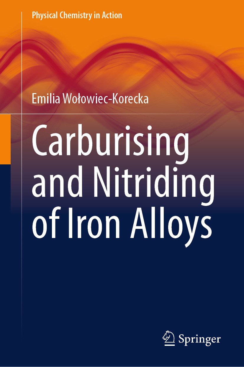 Titlebook: Carburising and Nitriding of Iron Alloys; Emilia Wołowiec-Korecka Book 2024 The Editor(s) (if applicable) and The Author(s), under exclusi Titlebook: Carburising and Nitriding of Iron Alloys; Emilia Wołowiec-Korecka Book 2024 The Editor(s) (if applicable) and The Author(s), under exclusi