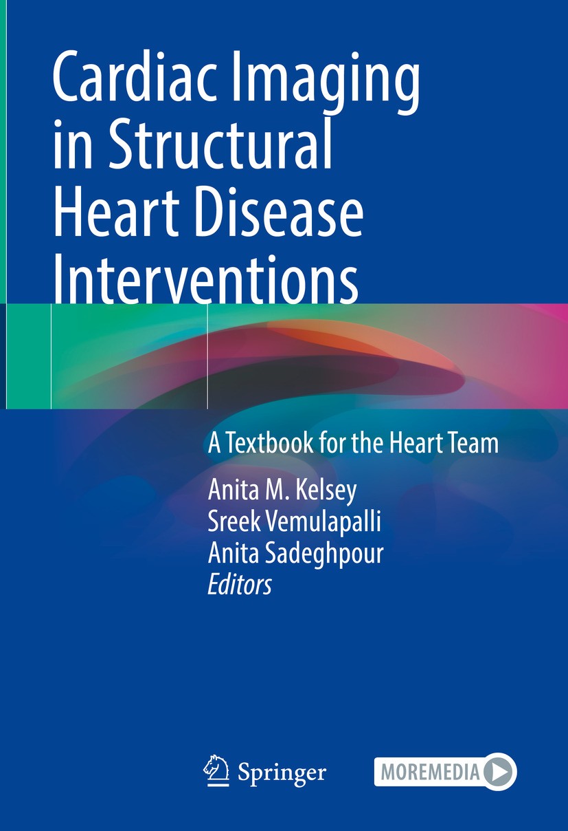 Titlebook: Cardiac Imaging in Structural Heart Disease Interventions; A Textbook for the H Anita M. Kelsey,Sreek Vemulapalli,Anita Sadeghpour Textbook Titlebook: Cardiac Imaging in Structural Heart Disease Interventions; A Textbook for the H Anita M. Kelsey,Sreek Vemulapalli,Anita Sadeghpour Textbook
