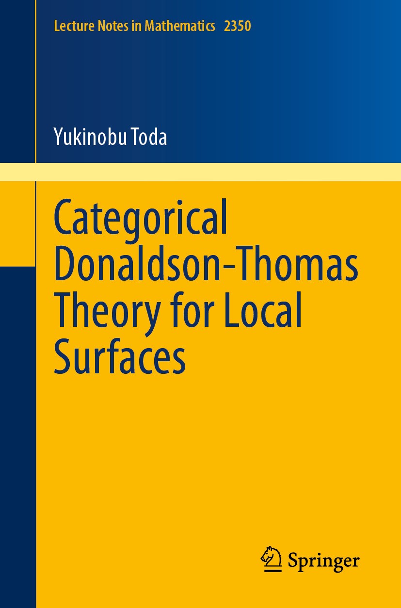 Titlebook: Categorical Donaldson-Thomas Theory for Local Surfaces; Yukinobu Toda Book 2024 The Editor(s) (if applicable) and The Author(s), under exc Titlebook: Categorical Donaldson-Thomas Theory for Local Surfaces; Yukinobu Toda Book 2024 The Editor(s) (if applicable) and The Author(s), under exc